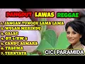 Lagu JANGAN TUNGGU LAMA LAMA - CICI PARAMIDA | COVER DANGDUT REGGAE FULL ALBUM