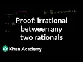 Proof that there is an irrational number between any two rational numbers Algebra I Khan Academy