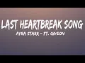 Ayra Starr - Last Heartbreak Song ft. Giveon