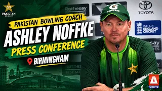 Pakistan Bowling Coach Ashley Noffke Press Conference | Birmingham | A Sports