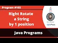 Java Program to right rotate a String by 1 position