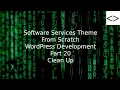 How To Create A Software Services WordPress Theme From Scratch - Part 20 Clean up