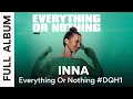 Download Lagu INNA - Everything Or Nothing #DQH1 | Full Album