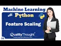 What is Feature Scaling in Machine Learning - Machine Learning with Python Tutorial Session