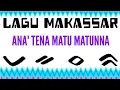 Lagu LAGU MAKASSAR - ANA' TENA MATU MATUNNA # ILYAS SYAFAR