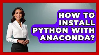 How To Install Python With Anaconda - Python Code School