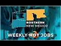 Hot Jobs in the Northern Region for the week of August 3 2026