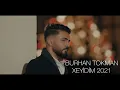 Download Lagu Burhan Tokman - Xeyidim 2021 ( Kürtçe )