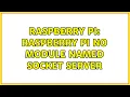 Raspberry Pi Raspberry pi no module named socket server 2 Solutions