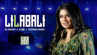 DJ Rahat X Adib X Tasnim Anika Create AMAZING Lila Bali Song ল ল ব ল 