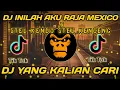 Download Lagu DJ INILAH AKU RAJA MEXICO X STEL KENDO STEL KENCENG TIKTOK VIRAL REMIX TERBARU 2022