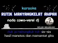 Download Lagu KARAOKE RUTIK MANYANGKELAT AMPAH | NADA COWO VERSI DJ | ALDY MUSIC358 | LAGU DAYAK TERBARU 2024