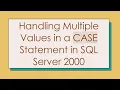 Handling Multiple Values in a CASE Statement in SQL Server 2000