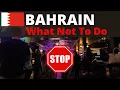 BAHRAIN What Not To Do Do s Don ts Advice Travel Tips