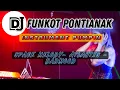 Download Lagu DJ FUNKOT PONTIANAK ‼️ FUNKOT NEVER DIE ‼️ DRMX_OfficialV2