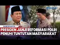 Download Lagu Janjikan Reformasi Polri Prabowo Penuhi Tuntutan Masyarakat dan Segera Bentuk Tim