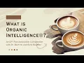 What is Organic Intelligence®? With Dr. Bach Ho and Rena K.