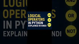 Logical Operators in Python Explained in Hindi AND OR NOT Operators Tutoria