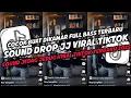 Lagu DJ SOUND DROP ENAKEUN JEDAG JEDUG VIRAL TIKTOK TERBARU 2025