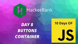 Day 8 Buttons Container 10 Days of Javascript HackerRank