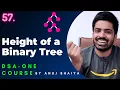 Height of Binary Tree Height of a Binary Tree Binary Tree Data Structure DSA-One Course
