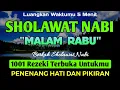 SHOLAWAT NABI PENYEJUK HATI PENENANG JIWA, SHOLAWAT JIBRIL PEMBUKA PINTU REJEKI PALING MUSTAJAB