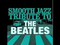 Download Lagu Here Comes The Sun- The Beatles Smooth Jazz  Tribute