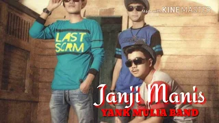 Download Janji  Manis ~Yank Mulia Band (Official Music Video \u0026 Lyrics ) MP3