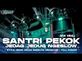 Lagu DJ SANTRI PEKOK JEDAG JEDUG NGESLOWW BARBAR VIRALTIKTOK - ROZAKPROJECT™