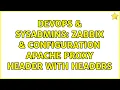 DevOps SysAdmins zabbix configuration apache proxy header with headers