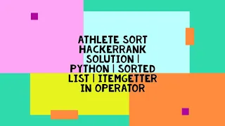 ATHLETE SORT HACKERRANK SOLUTION PYTHON SORTED LIST ITEMGETTER IN OPERATOR