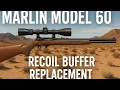 QUICK AND EASY HOW TO REPLACE MARLIN MODEL 60 RECOIL BUFFER