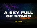 Download Lagu Coldplay  - A Sky Full of Stars | Lyrics Video | Indo Subtitle | Lirik Indonesia | Lirik Terjemahan