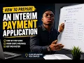 How to Prepare an Interim Payment Application