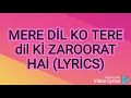 Download Lagu Rahul Jain - MERE DİL KO TERE dil Kİ ZAROORAT HAİ (LYRİCS)
