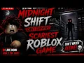 Don t Watch Alone Midnight Shift Roblox LIVE