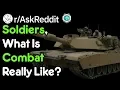 Soldiers What Is Combat Really Like Reddit Stories