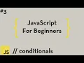 JavaScript For Beginners - Conditionals
