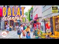 Walking Tour Istanbul Balat Neighborhood Summer 2023 4K R