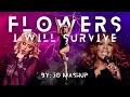 Download Lagu FLOWERS / I WILL SURVIVE (MASHUP) - Miley Cyrus and Gloria Gaynor by JO Mashups