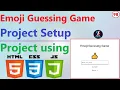 Project Setup - Emoji Guessing Game Project Using HTML CSS and JavaScript Project Using JS