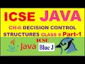 ICSE CLASS 8 JAVA CH-6 - DECISION CONTROL STRUCTURES Part-1 if Statement in JAVA