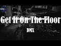 DMX, "Get It On The Floor" (Lyric Video)