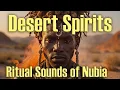 Download Lagu Desert Spirits Full Instrumental Album | African World Music and Nubian Cultural Soundscapes