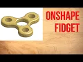 Onshape Beginner Tutorial Fidget Onshape 3D Cad Exercise Onshape Education