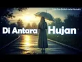 Download Lagu Di Antara Hujan | Folk - Pop - Ballad