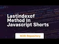 Lastindexof method in javascript shorts