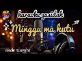 Download Lagu Karaoke qasidah maluku Utara ( Minggu Ma hutu) nada wanita