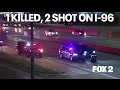 3 shot 1 fatally on I-96 in Detroit near Outer Drive