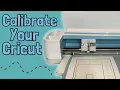 How to Calibrate your Cricut for Print then Cut Cricut Maker Calibration